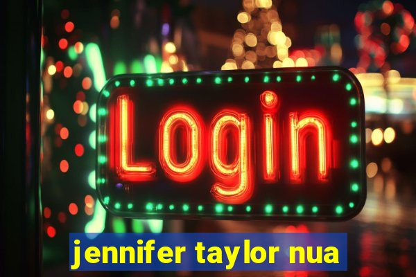 jennifer taylor nua